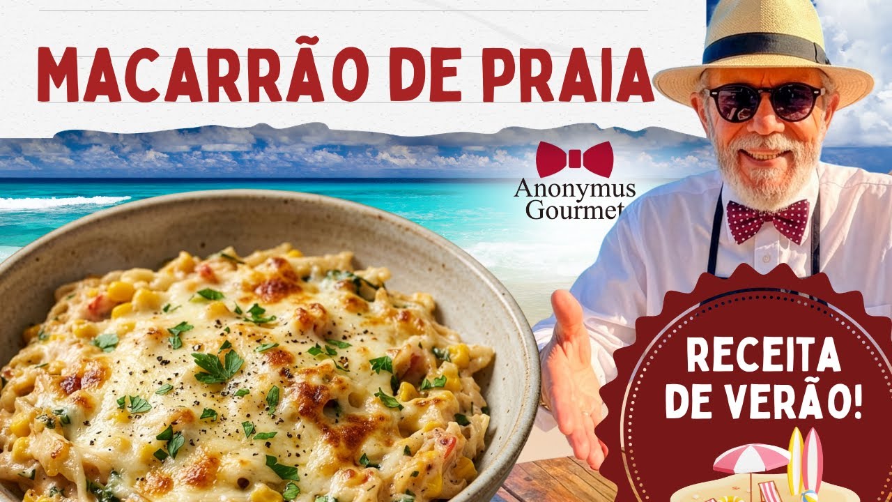 Macarrão de Praia | Receita Simples e Saborosa | Anonymus Gourmet (2018)
