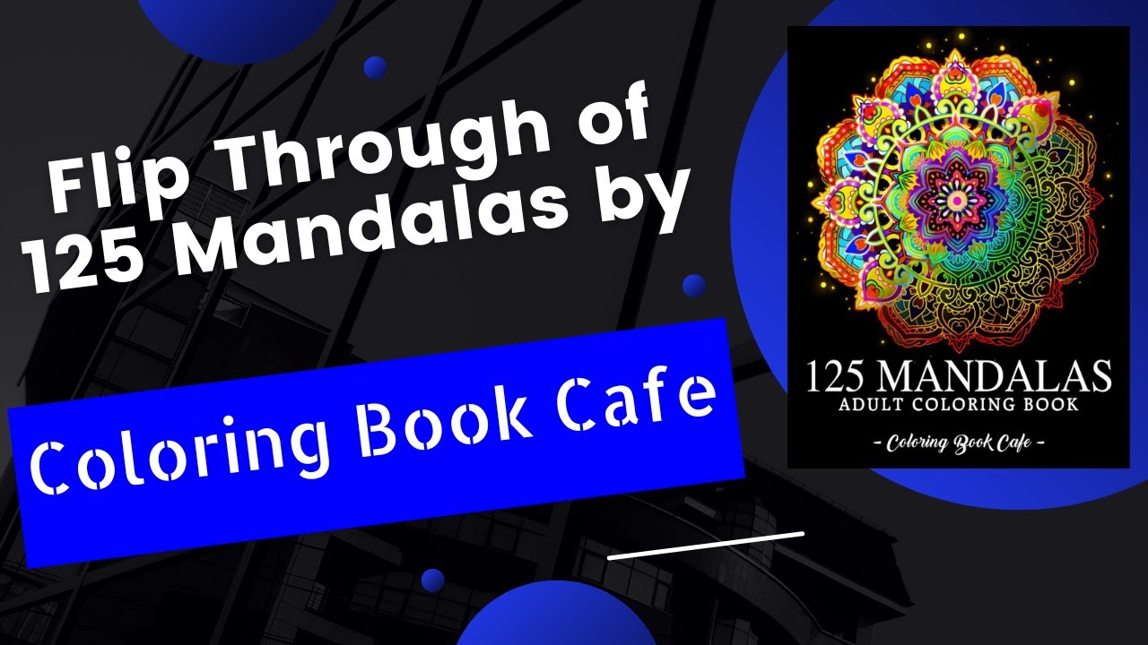 Flip Through of 125 Mandalas by Coloring Book Cafe