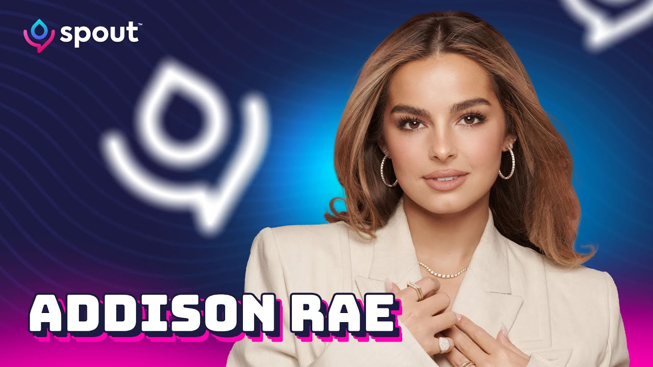 Addison Rae on Spout Podcast