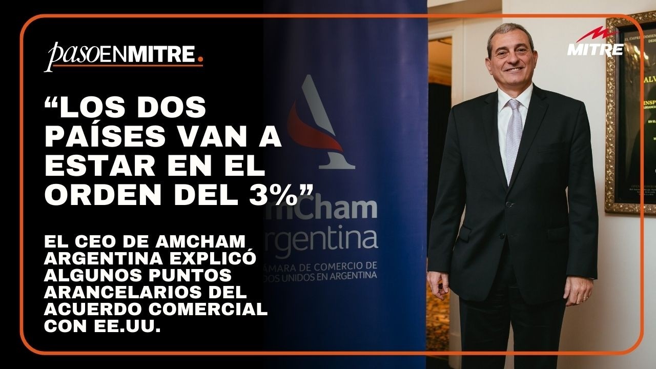 El CEO de AmCham Argentina explicó algunos puntos arancelarios del acuerdo comercial con EEUU