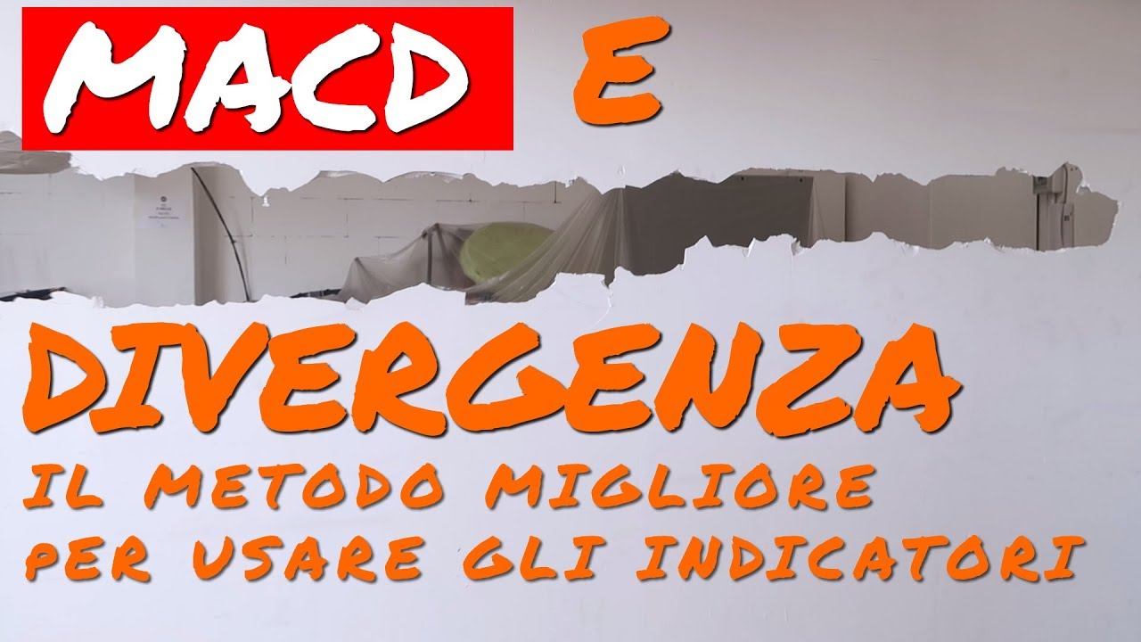 MACD e Divergenza: il modo migliore per usare gli oscillatori nel Trading