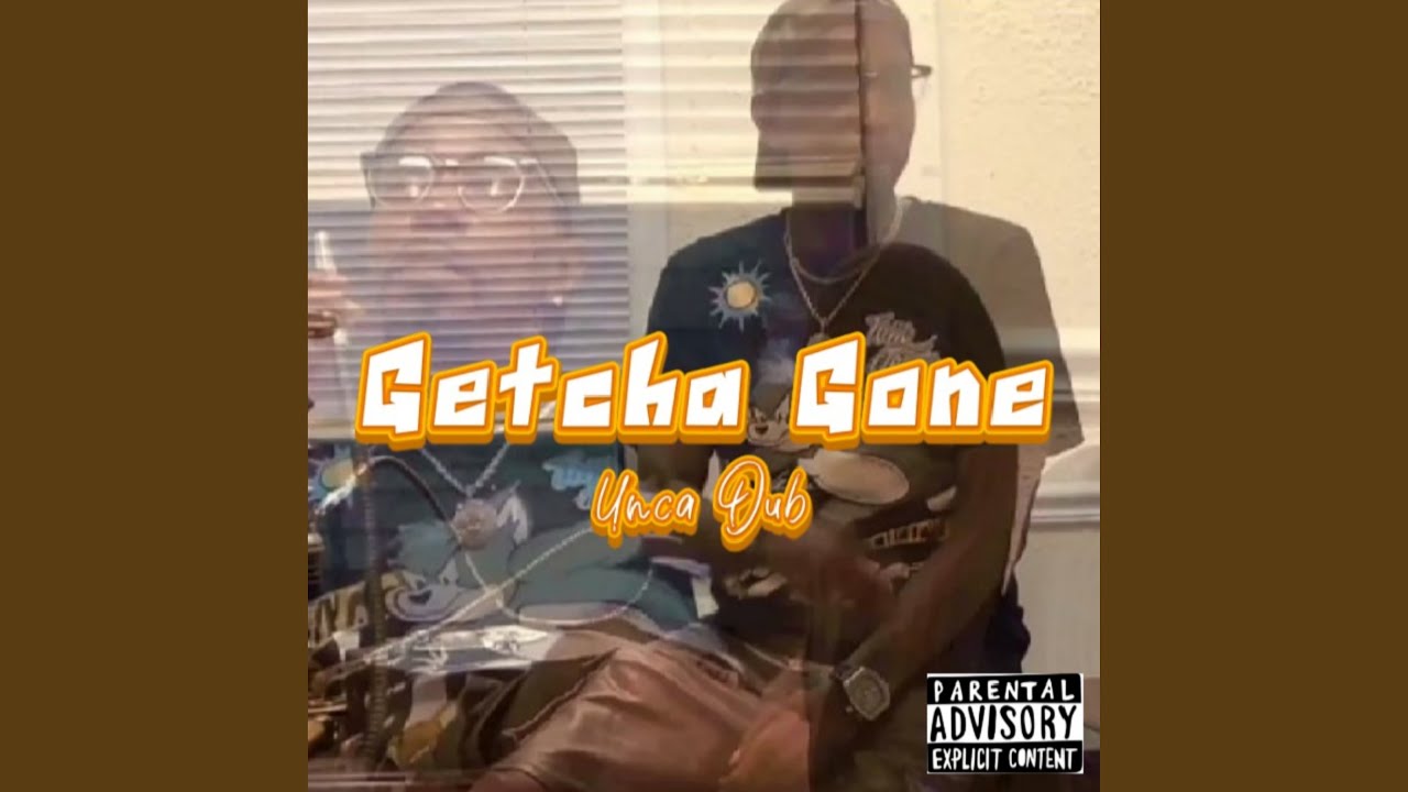 Getcha Gone