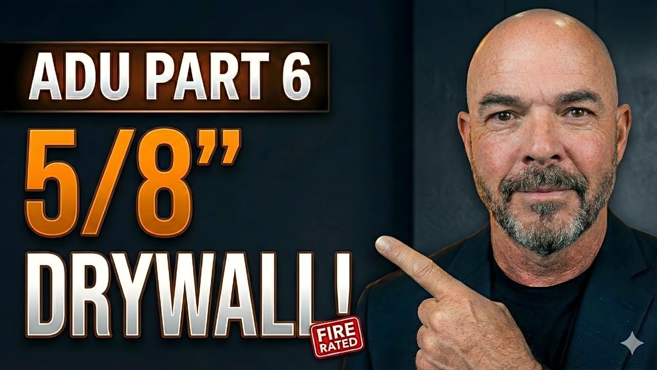 5/8 Drywall vs 1/2 Drywall (Why We Use 5/8 in ADUs!)