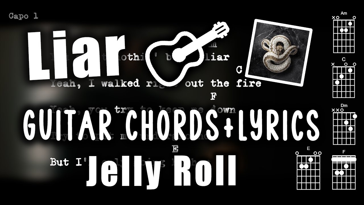 Liar - Guitar Chords/ Lyrics Play Along Jelly Roll