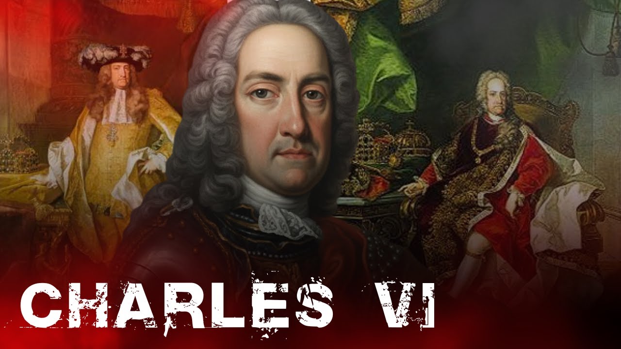 Charles VI | Was the Habsburg Emperor&rsquo;s Death the Beginning of the End?