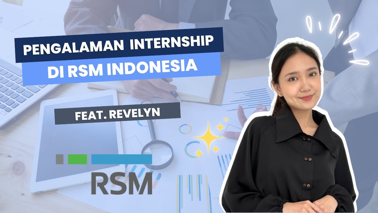 Pengalaman Internship di RSM Indonesia (feat. Revelyn)
