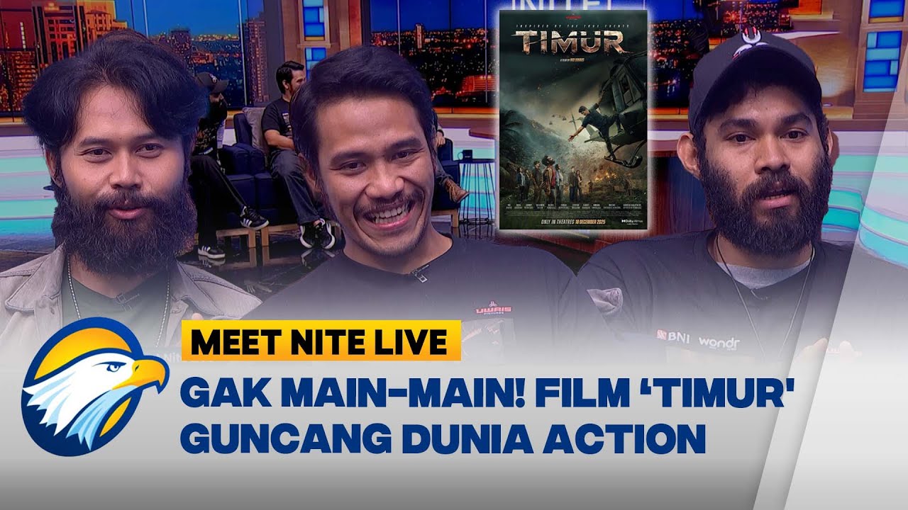 Gak Cuma Aksi, ‘Film Timur’ Cerita yang Mengguncang Hati - [Meet Nite Live]