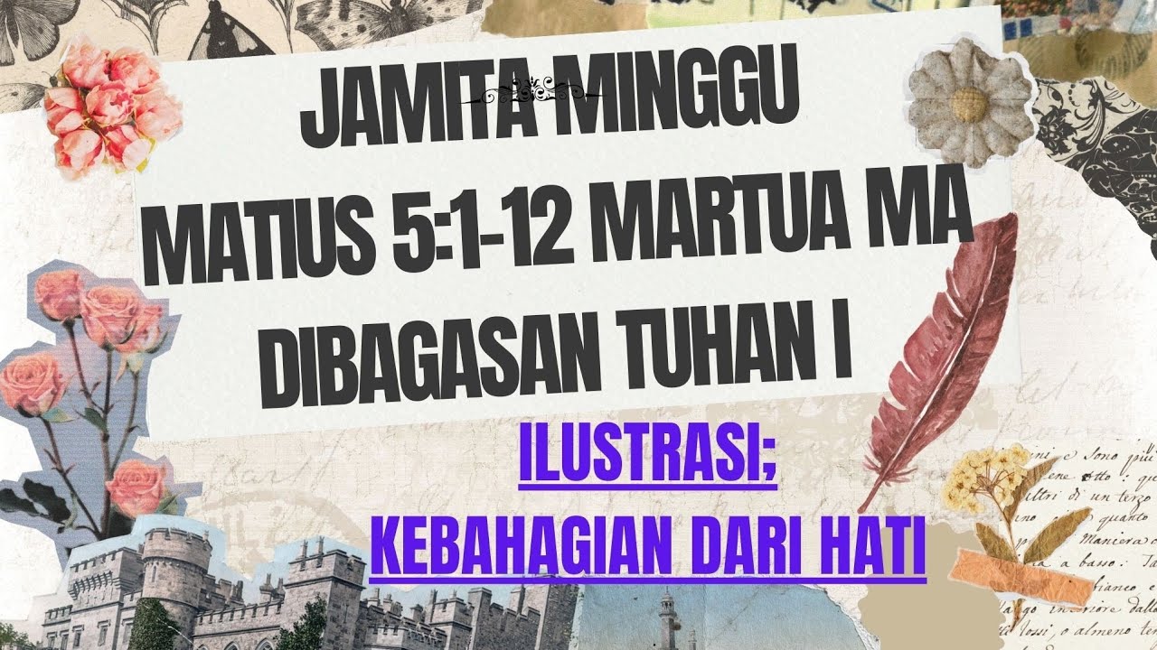 JAMITA MINGGU; MATEUS 5:1 -12  MARTUA DIBAGASAN TUHAN I. 01 FEBRUARI 2026. Matius 5:1-12 KEBAHAGIAAN
