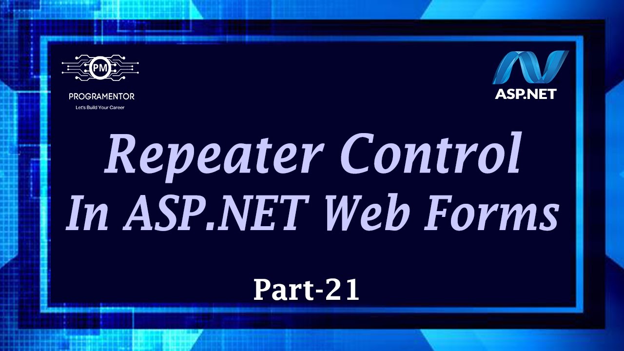 21 | Repeater Control In ASP.NET Web Forms | ASP.NET Repeater Control | Learn ASP.NET (Hindi/Urdu)