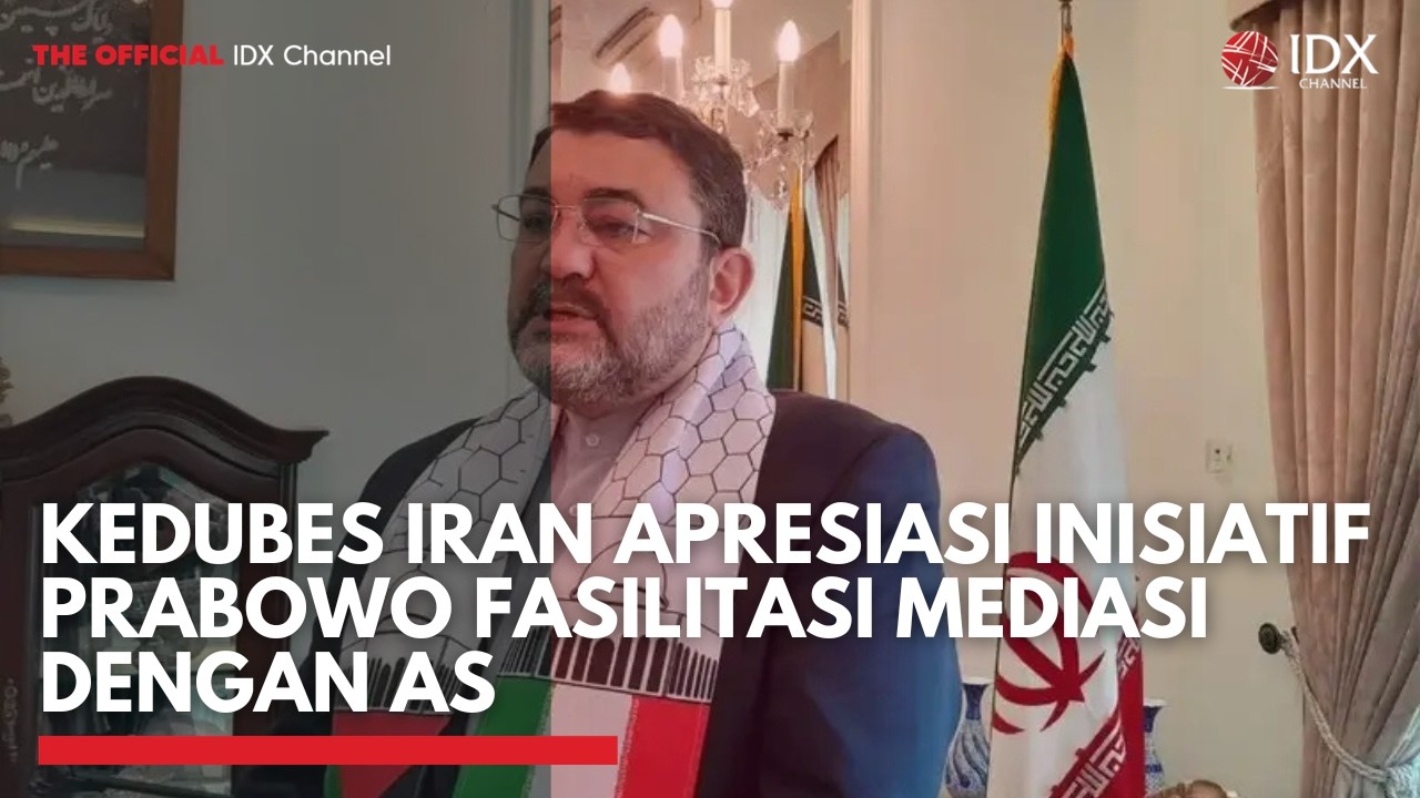 Kedubes Iran Apresiasi Inisiatif Prabowo Fasilitasi Mediasi dengan AS | IDXC UPDATE