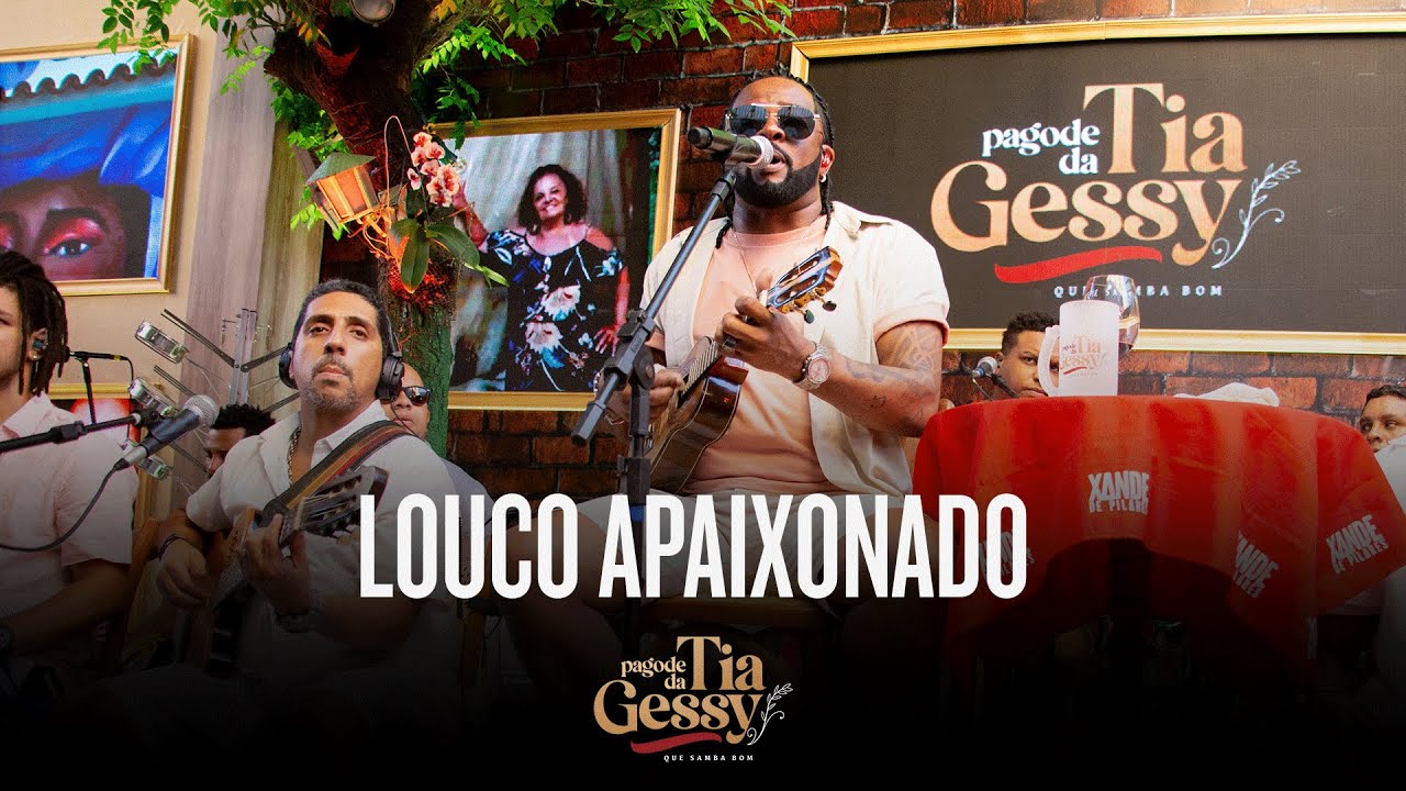 Xande de Pilares - Louco Apaixonado (Ao Vivo - Pagode da Tia Gessy)