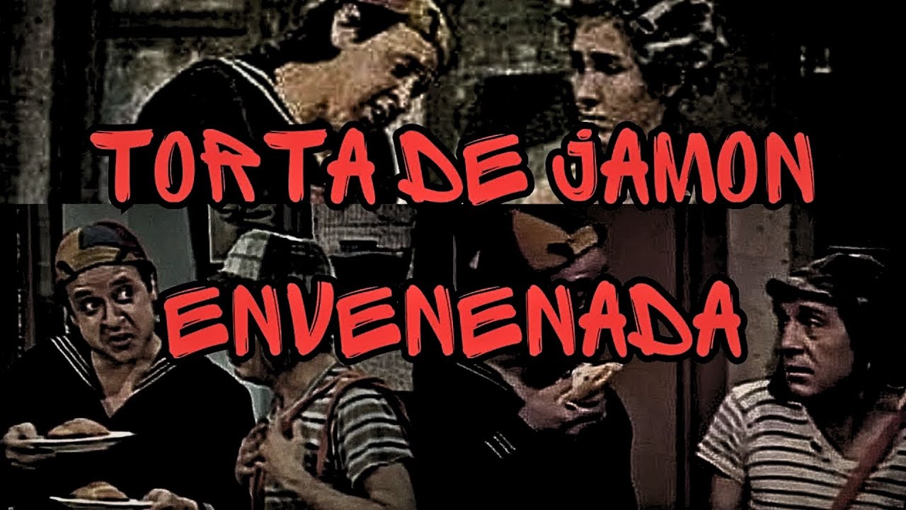 Creepypasta del Chavo del 8 - Torta De Jamón Envenenada (Loquendo)