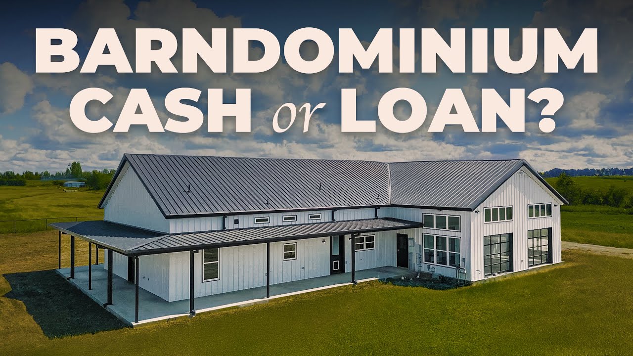 Barndominium Construction Loan vs. Cash: Which is Smarter?