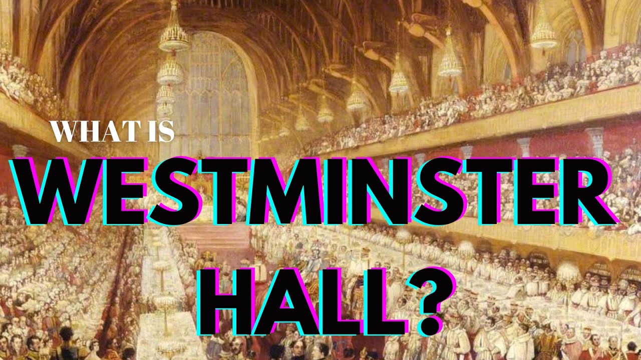 What is Westminster Hall?