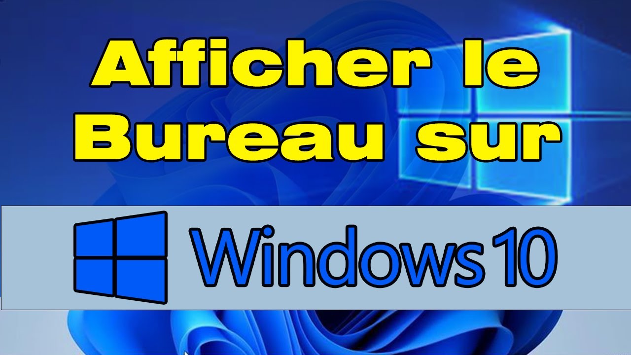 Comment afficher le bureau sur Windows 10