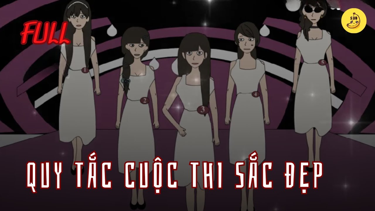 [Full] Quy tắc cuộc thi sắc đẹp | Chuối sub