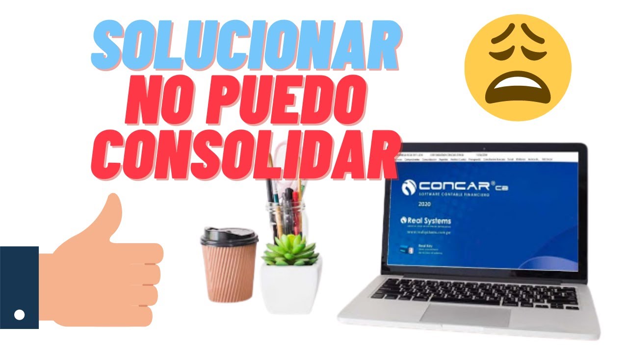 👍CONCAR - ¿NO PUEDO CONSOLIDAR? SOLUCION 👉 PRACTICANTE CONTABLE