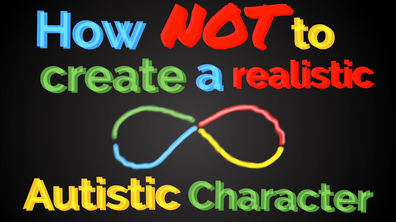 The Top #5 Worst Mistakes in Creating Autistic Characters