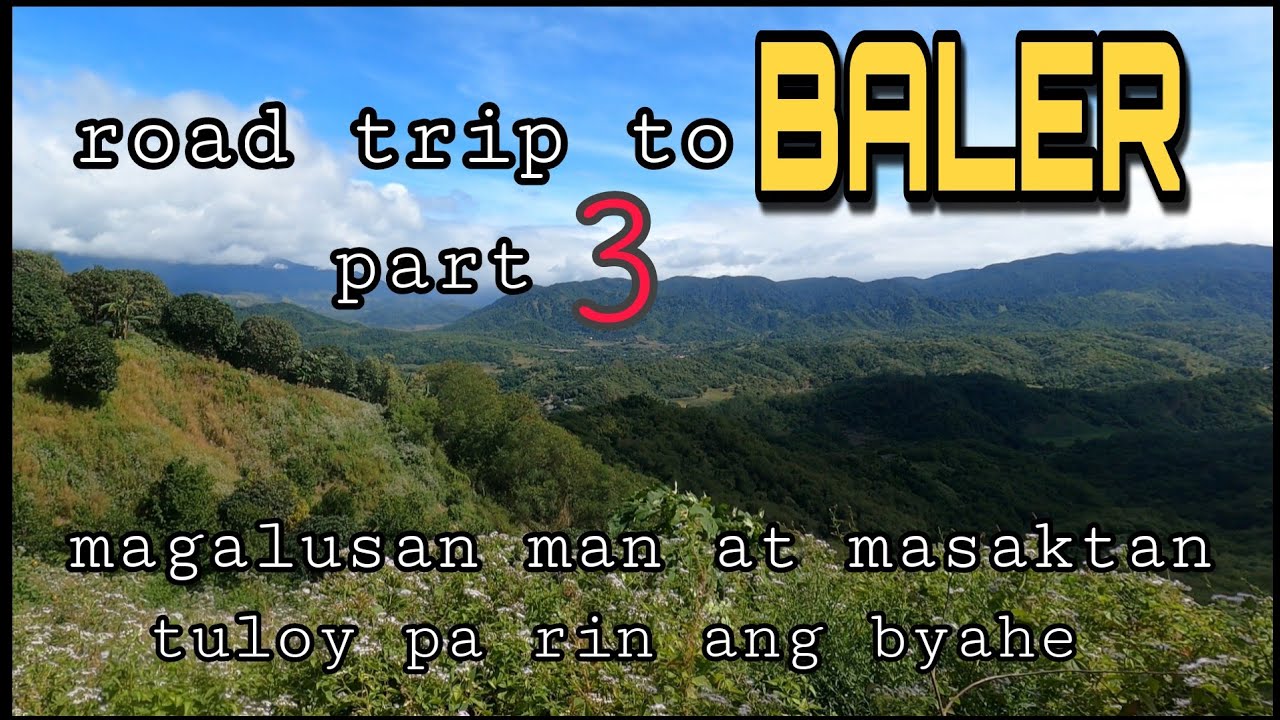 Road Trip| Cavite to Baler|Part3 hindi nakaabot sa Dingalan