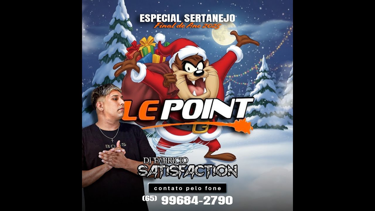 💿 LE POINT ESP FIM DE ANO SERTANEJO - DJ FABRÍCIO SATISFACTION 65 99684-2790