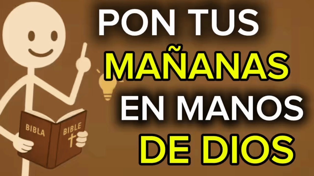 ENTREGA Todas tus MAÑANAS En MANOS De DIOS (Y TODO tu Dia Se TRANSFORMARÁ)