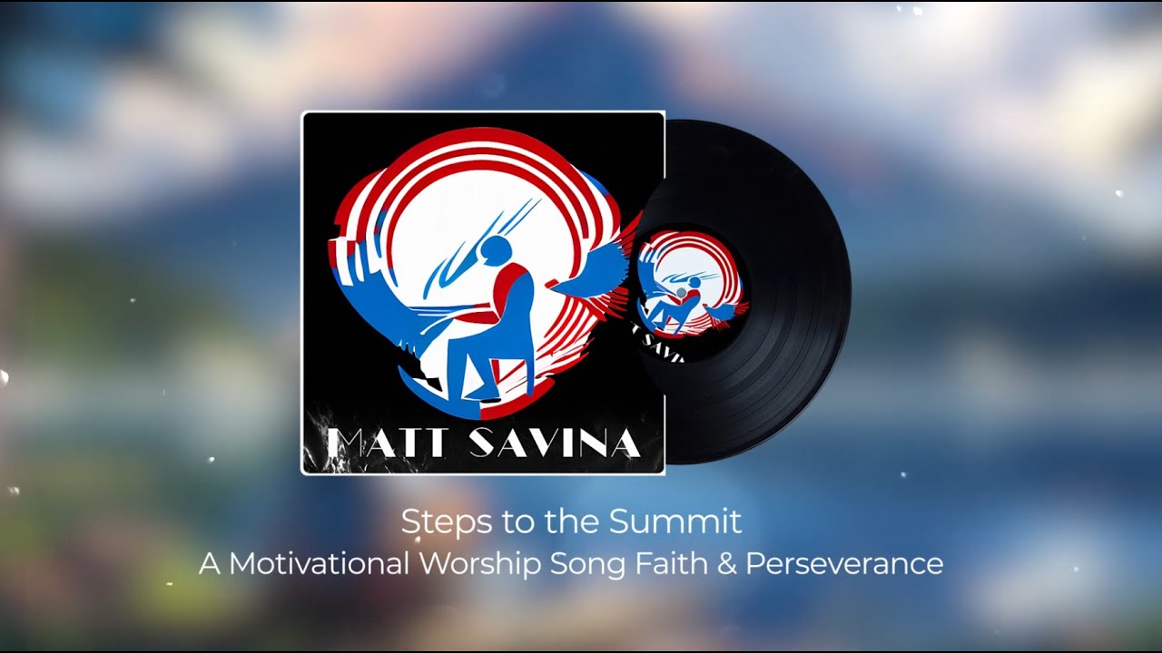 Steps to the Summit  A Motivational Worship Song of Faith and Perseverance