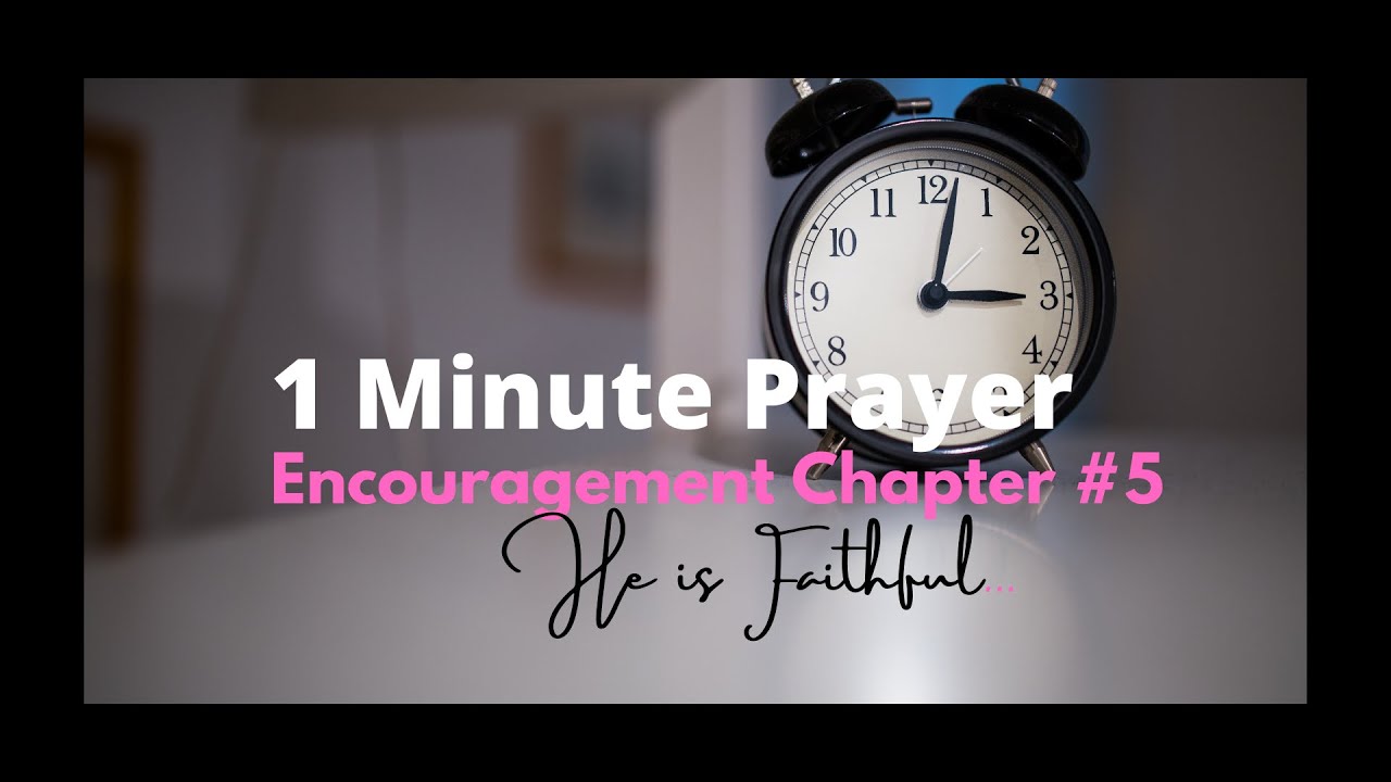 ONE MINUTE PRAYER Cling To Him - Chapter #5 The Final Chapter