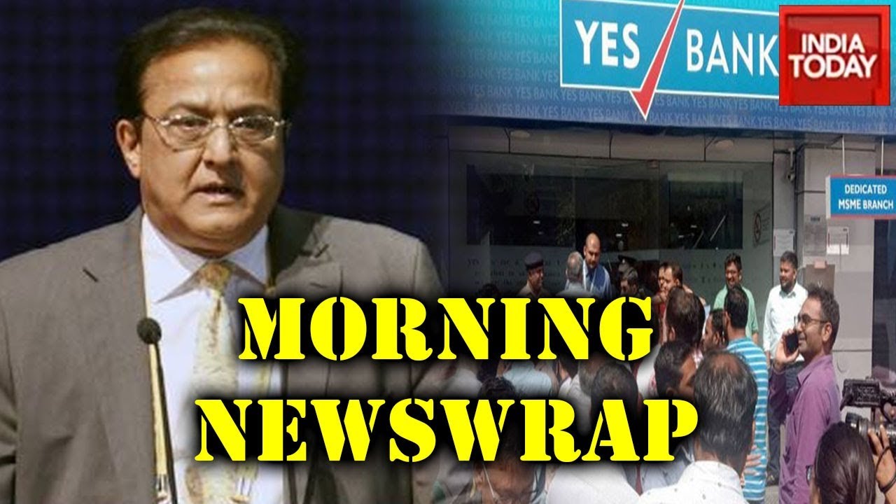 Morning Newswrap | Why Is Rana Kapoor Probed In DHFL Case; Yes Bank Crisis & More