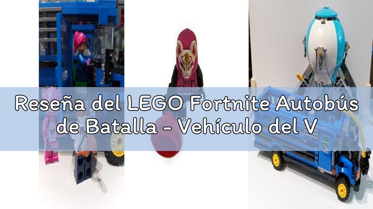 Reseña del LEGO Fortnite Autobús de Batalla - Vehículo del Videojuego con 9 Minifiguras de Personaje