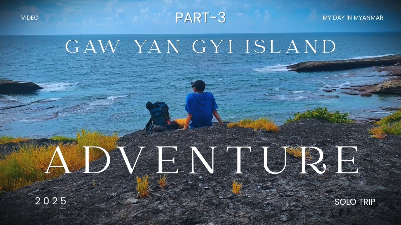 (Part 3)🏝️Solo Adventure to Gaw Yan Gyi Island🌊🇲🇲| 3 Days 2 Nights Vlog