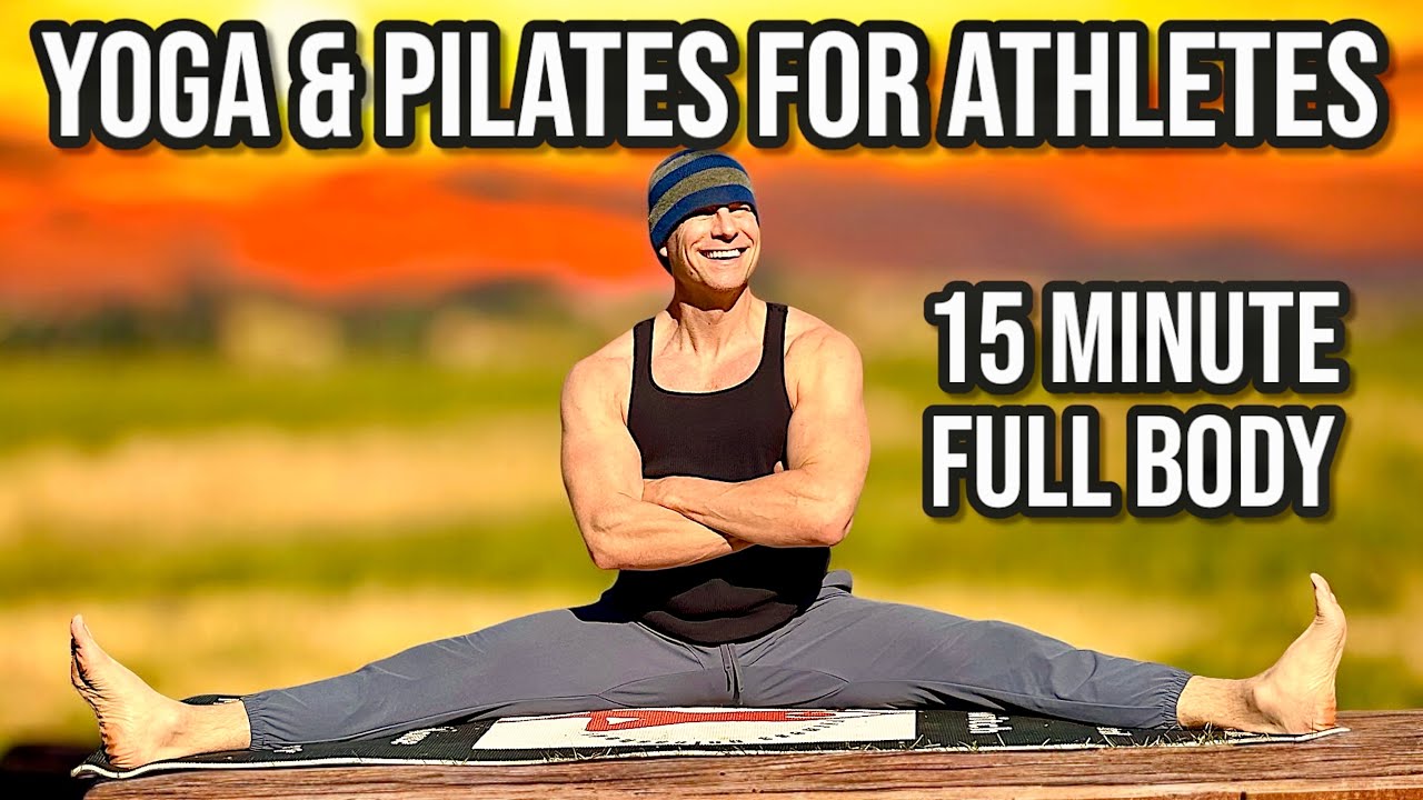 15-Min Yoga & Pilates for Athletes: Get Stronger, Faster & More Flexible!