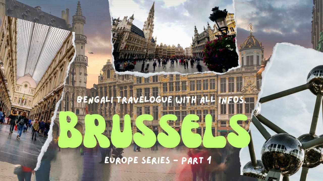 প্রথমবার বাংলায় ইউরোপ ভ্রমন সিরিজ || Ep. 1 - Brussels (Belgium) 4K || #brussels #belgium