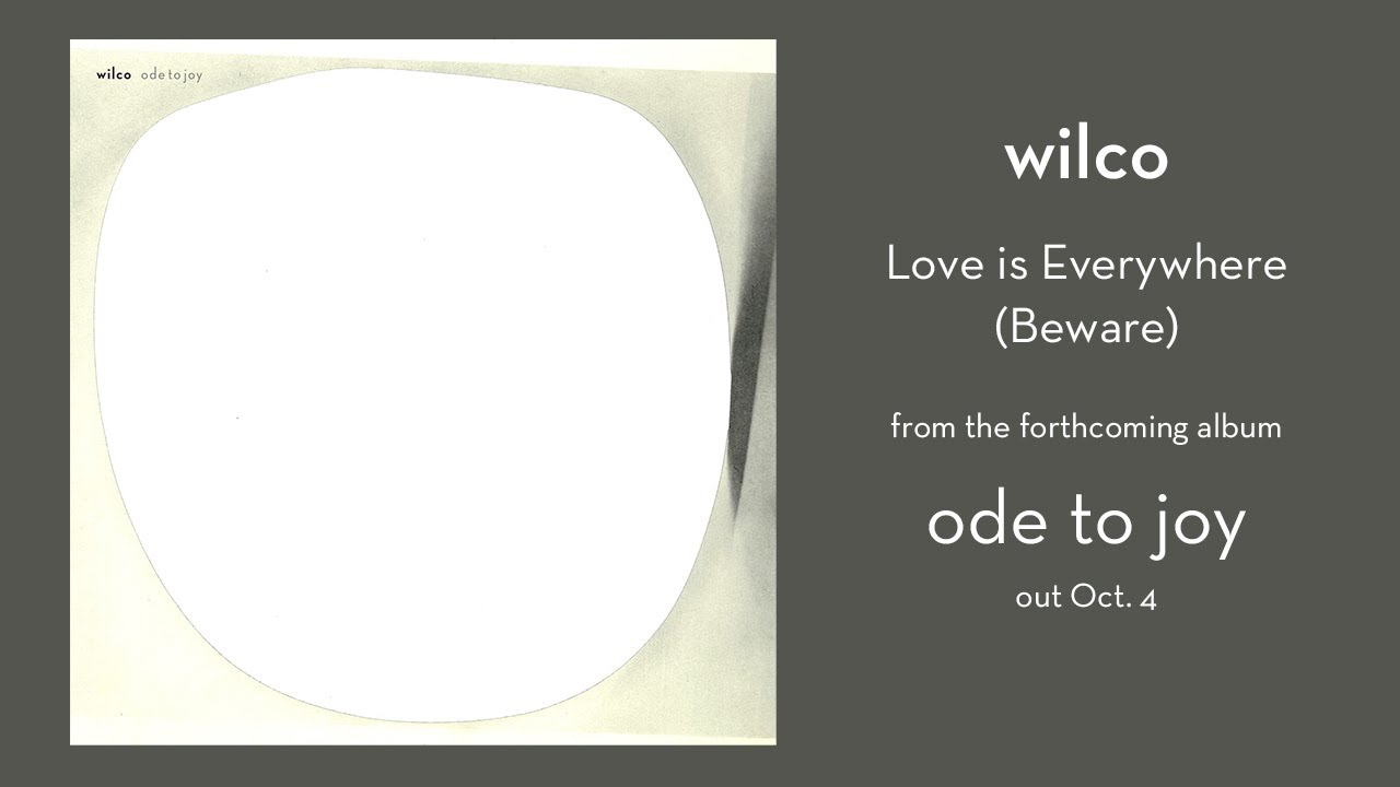 Wilco &ndash; Love Is Everywhere (Beware)