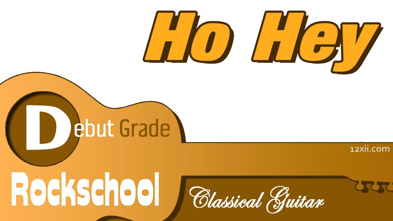 Ho Hey &bull; Rockschool &bull; Classical Guitar &bull; Debut Grade
