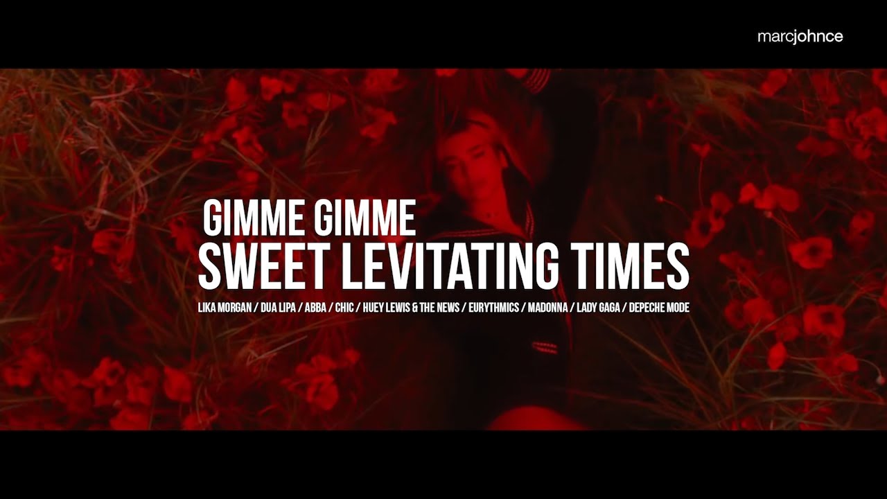Gimme Gimme Sweet Levitating Times (Marc Johnce Mashup)