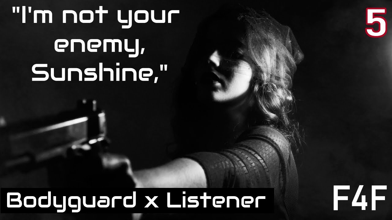 [F4F][Audio RP] Bodyguard x Listener Part5 [Strangers to Lovers][Argument][Hungover][Bad Guy Intro]