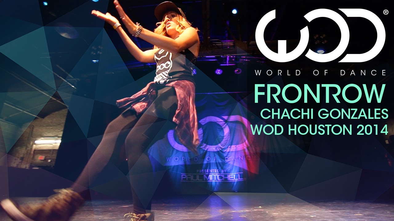 Chachi Gonzales | FRONTROW | World of Dance #WODHTown  '14