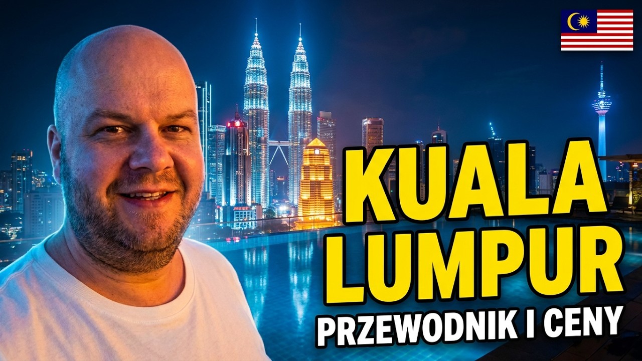 🇲🇾 KUALA LUMPUR - spełniłem to marzenie!