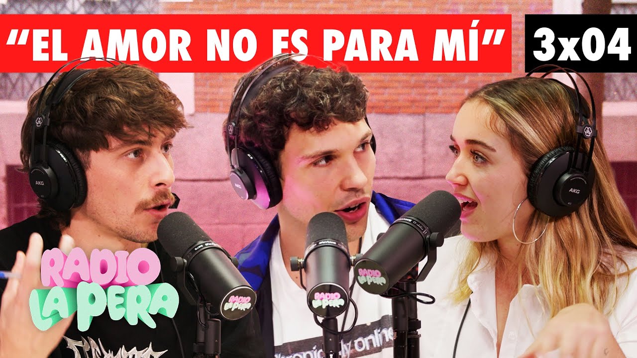 Quiero tener pareja | Radio La Pera 3x04
