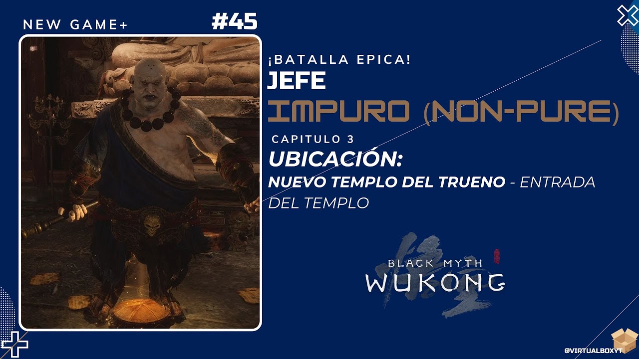 Black Myth: Wukong NEW GAME+ | Impuro (Non-Pure): Esp&iacute;ritu Maldito del Templo del Trueno 🧿