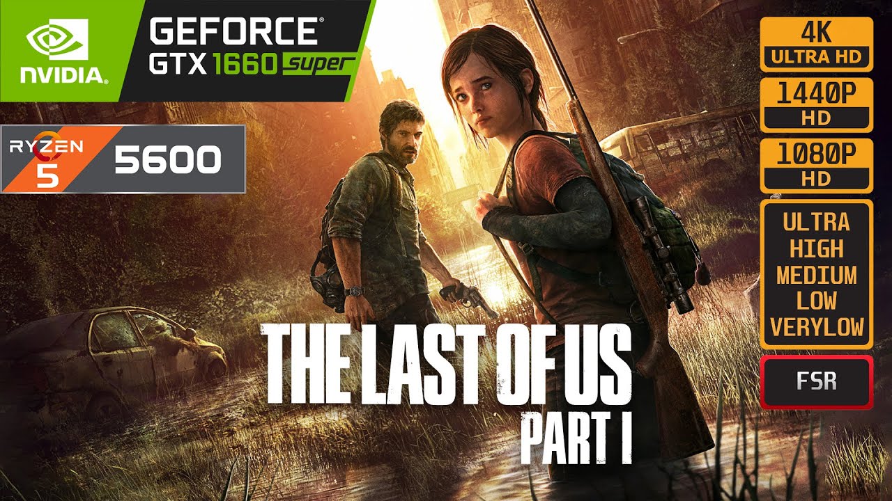 THE LAST OF US PART 1 - GTX 1660 SUPER - R5 5600