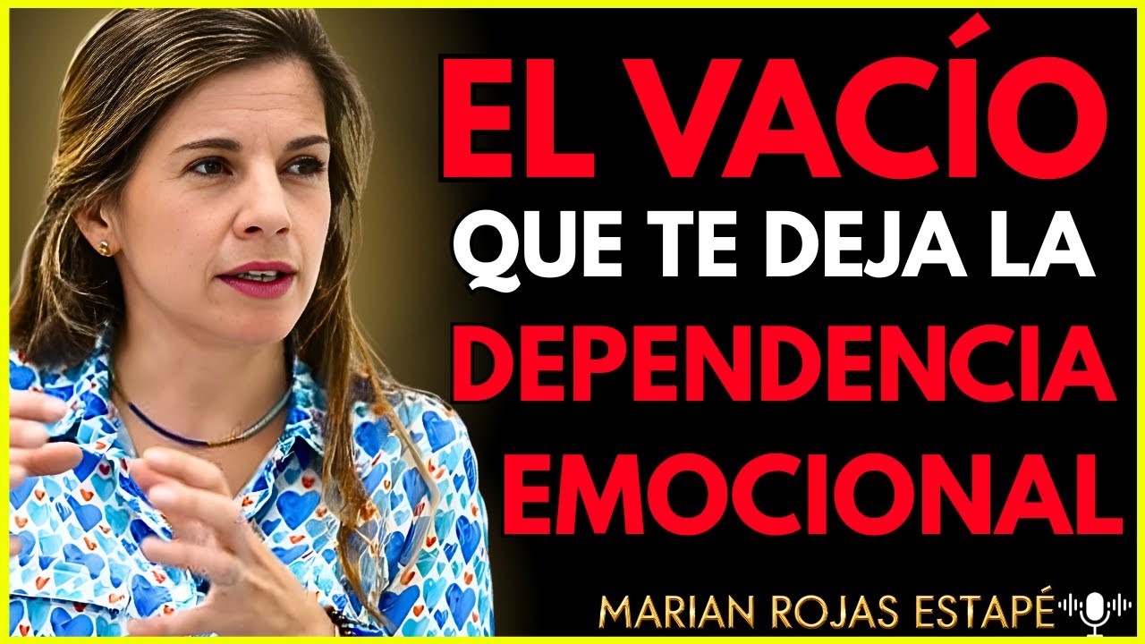 💔 SANA la DEPENDENCIA EMOCIONAL y ese VAC&Iacute;O que INTENTAS LLENAR con AMOR | Marian Rojas Estap&eacute;