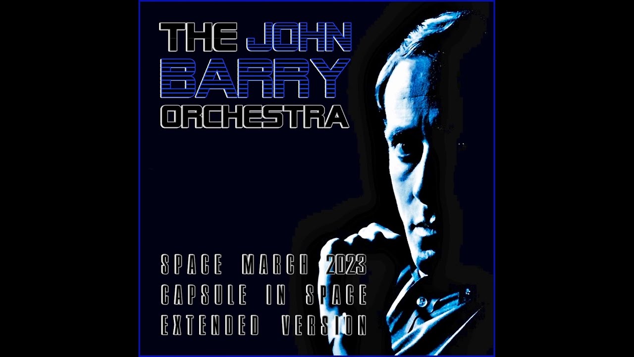 The John Barry Orchestra - Space March (Capsule In Space) (Extended Version) 🎧