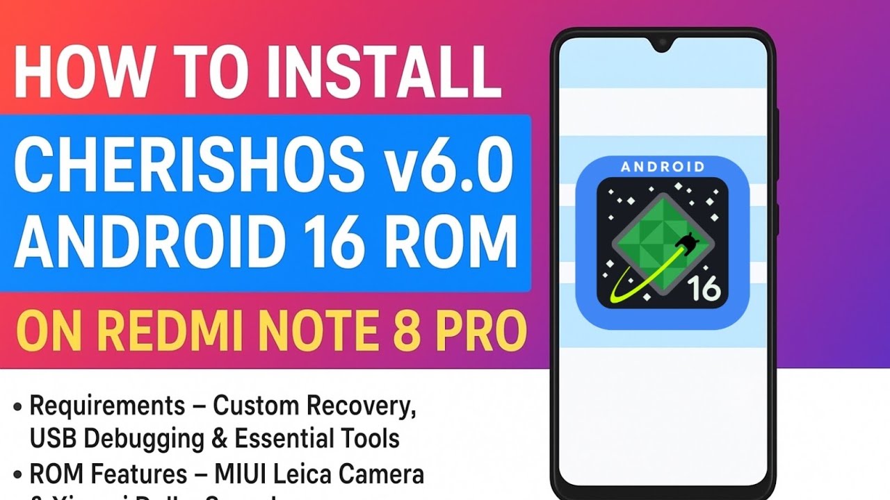 Install Android 16 in Redmi Note 8 pro | Step by Step guide | Cherish OS 6.0 |