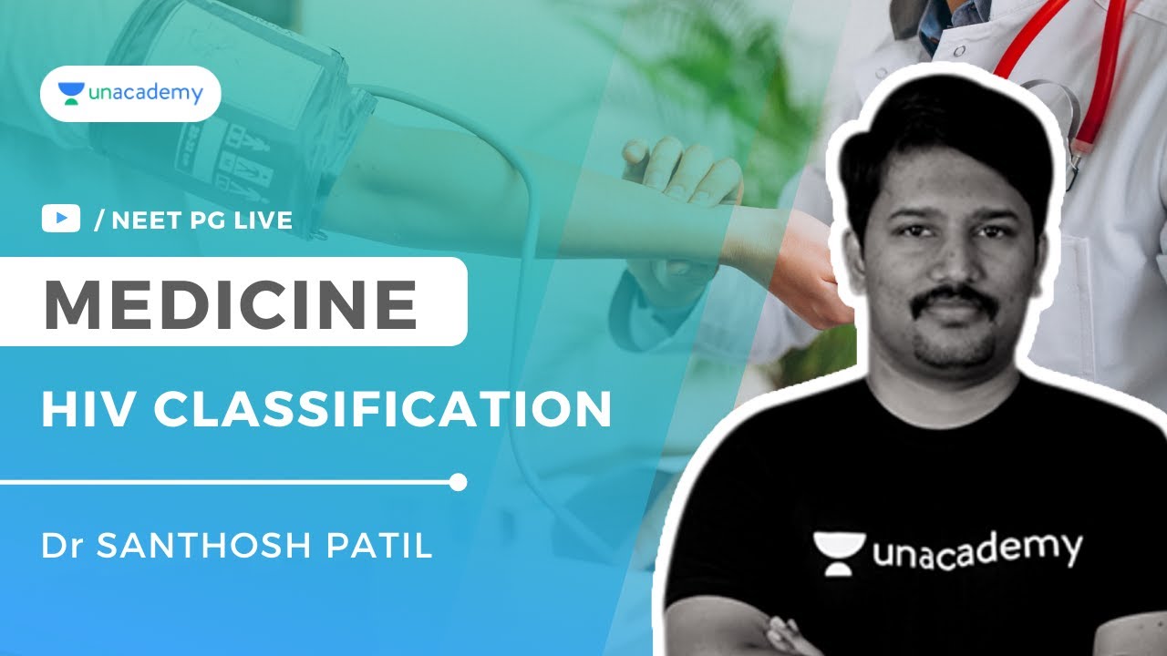 HIV Classification,  AIDS Defining Illnesses & nNwer Developments (Drugs)|Medicine|Dr Santhosh Patil