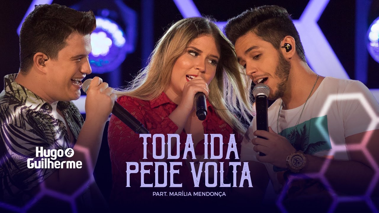 Hugo e Guilherme - TODA IDA PEDE VOLTA part. Marília Mendonça