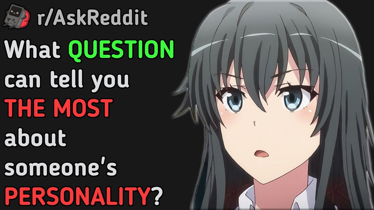 QUESTIONS That REVEAL Peoples' PERSONALITIES!!? (Reddit | AskReddit | Top Posts & Comments)