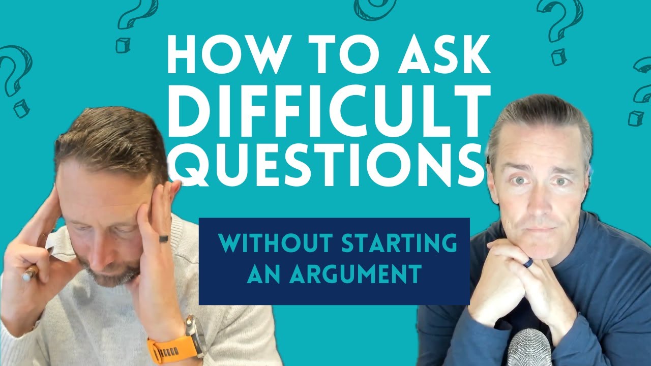 How to Ask Difficult Questions Without Starting an Argument