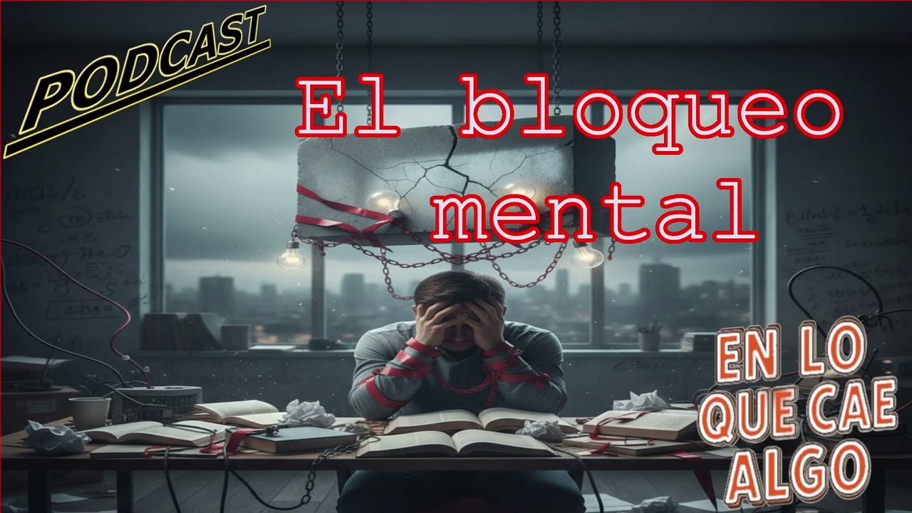 Episodio 66 - El bloqueo mental | En lo que Cae Algo