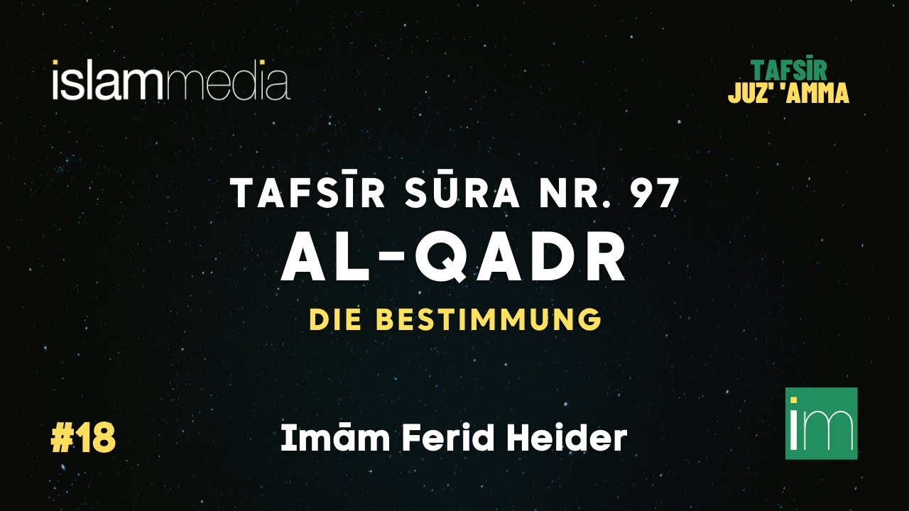 Tafsīr Sūra 97 - al-Qadr (Die Bestimmung) | Imām Ferid Heider